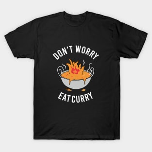 Don't Worry Eat Curry T-Shirt